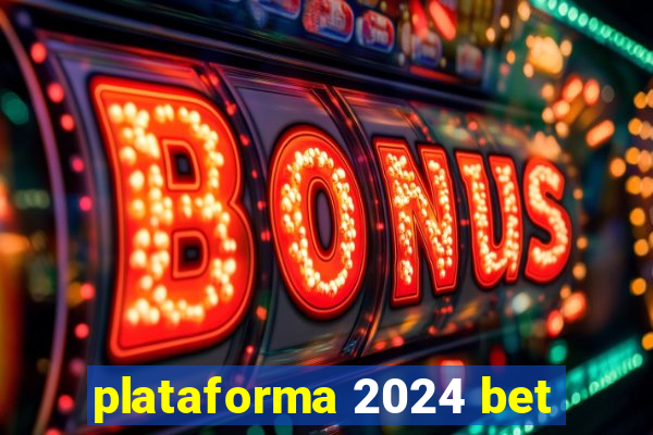 plataforma 2024 bet